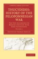 Thucydides: History of the Peloponnesian War: The Text According to Bekker's Edition with Some Alterations