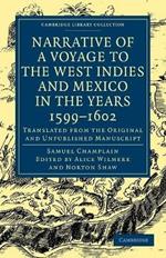 Narrative of a Voyage to the West Indies and Mexico in the Years 1599-1602: Translated from the Original and Unpublished Manuscript