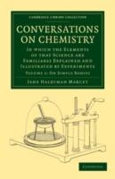 Conversations on Chemistry: In which the Elements of that Science are Familiarly Explained and Illustrated by Experiments