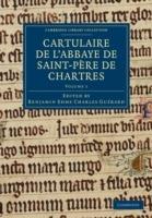 Cartulaire de l'Abbaye de Saint-Pere de Chartres: Volume 1