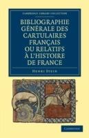 Bibliographie Générale des Cartulaires Français ou Relatifs à l'Histoire de France