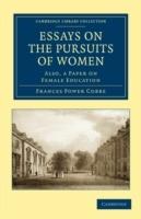 Essays on the Pursuits of Women: Also, a Paper on Female Education