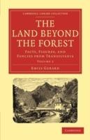 The Land Beyond the Forest: Facts, Figures, and Fancies from Transylvania