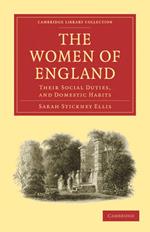 The Women of England: Their Social Duties, and Domestic Habits