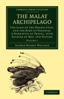 The Malay Archipelago: The Land of the Orang-Utan, and the Bird of Paradise. A Narrative of Travel, with Studies of Man and Nature
