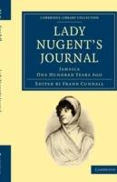 Lady Nugent's Journal: Jamaica One Hundred Years Ago