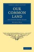 Our Common Land: And Other Short Essays