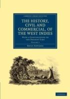 The History, Civil and Commercial, of the West Indies: With a Continuation to the Present Time