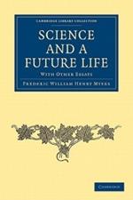 Science and a Future Life: with Other Essays