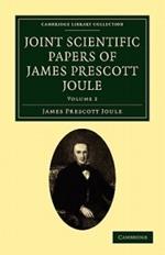 Joint Scientific Papers of James Prescott Joule