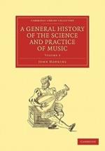 A General History of the Science and Practice of Music