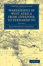 Wanderings in West Africa from Liverpool to Fernando Po: By a F.R.G.S.