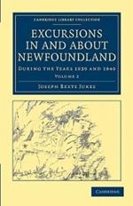 Excursions in and about Newfoundland, during the Years 1839 and 1840