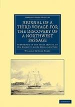 Journal of a Third Voyage for the Discovery of a Northwest Passage from the Atlantic to the Pacific: Performed in the Years 1824-25, in His Majesty's ships Hecla and Fury, under the Orders of Captain William Edward Parry