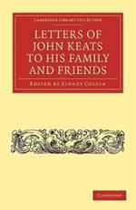 Letters of John Keats to his Family and Friends