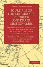 Journals of the Rev. Messrs Isenberg and Krapf, Missionaries of the Church Missionary Society: Detailing their Proceedings in the Kingdom of Shoa, and Journeys in Other Parts of Abyssinia, in the Years 1839, 1840, 1841, and 1842