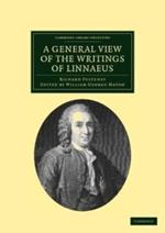 A General View of the Writings of Linnaeus: To Which is Annexed the Diary of Linnaeus, Written by Himself, and Now Translated into English, from the Swedish Manuscript in the Possession of the Editor