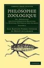 Philosophie zoologique: Ou exposition; des considerations relative a l'histoire naturelle des animaux