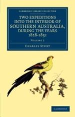 Two Expeditions into the Interior of Southern Australia, during the Years 1828, 1829, 1830, and 1831: With Observations on the Soil, Climate, and General Resources of the Colony of New South Wales