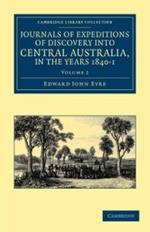 Journals of Expeditions of Discovery into Central Australia, and Overland from Adelaide to King George's Sound, in the Years 1840-1