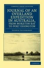 Journal of an Overland Expedition in Australia, from Moreton Bay to Port Essington: A Distance of Upwards of 3000 Miles, during the Years 1844-1845