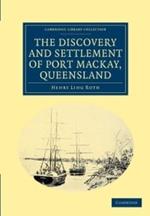 The Discovery and Settlement of Port Mackay, Queensland