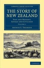 The Story of New Zealand: Past and Present, Savage and Civilized