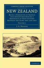 New Zealand: Being a Narrative of Travels and Adventures during a Residence in that Country between the Years 1831 and 1837