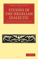 Studies in the Hegelian Dialectic