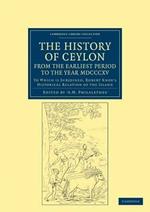 The History of Ceylon, from the Earliest Period to the Year MDCCCXV: To Which is Subjoined, Robert Knox's Historical Relation of the Island