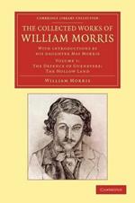 The Collected Works of William Morris: With Introductions by his Daughter May Morris