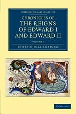 Chronicles of the Reigns of Edward I and Edward II