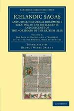 Icelandic Sagas and Other Historical Documents Relating to the Settlements and Descents of the Northmen of the British Isles