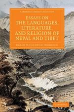 Essays on the Languages, Literature, and Religion of Nepal and Tibet: Together with Further Papers on the Geography, Ethnology, and Commerce of Those Countries
