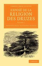 Exposé de la religion des Druzes: Tiré des livres religieux de cette secte, et précédé d'une introduction et de la vie du khalife Hakem-biamr-Allah