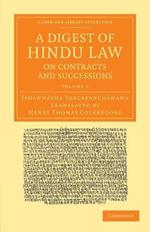 A Digest of Hindu Law, on Contracts and Successions: With a Commentary by Jagannátha Tercapanchánana