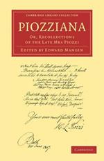 Piozziana: Or, Recollections of the Late Mrs Piozzi