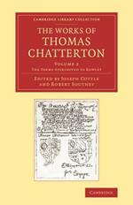 The Works of Thomas Chatterton