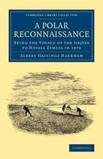 A Polar Reconnaissance: Being the Voyage of the Isbjoern to Novaya Zemlya in 1879