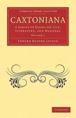 Caxtoniana: A Series of Essays on Life, Literature, and Manners