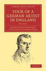 Tour of a German Artist in England: With Notices of Private Galleries, and Remarks on the State of Art