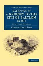 Narrative of a Journey to the Site of Babylon in 1811: And Other Memoirs