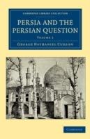 Persia and the Persian Question