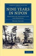 Nine Years in Nipon: Sketches of Japanese Life and Manners