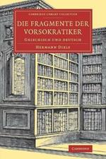 Die Fragmente der Vorsokratiker: Griechisch und Deutsch