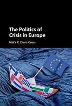 The Politics of Crisis in Europe