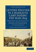 Letters Written in a Mahratta Camp During the Year 1809: Descriptive of the Characters, Manners, Domestic Habits, and Religious Ceremonies, of the Mahrattas