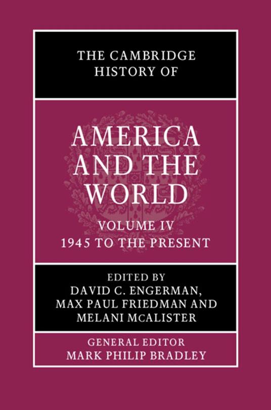 The Cambridge History of America and the World: Volume 4, 1945 to the Present