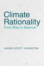 Climate Rationality: From Bias to Balance