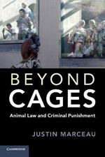 Beyond Cages: Animal Law and Criminal Punishment